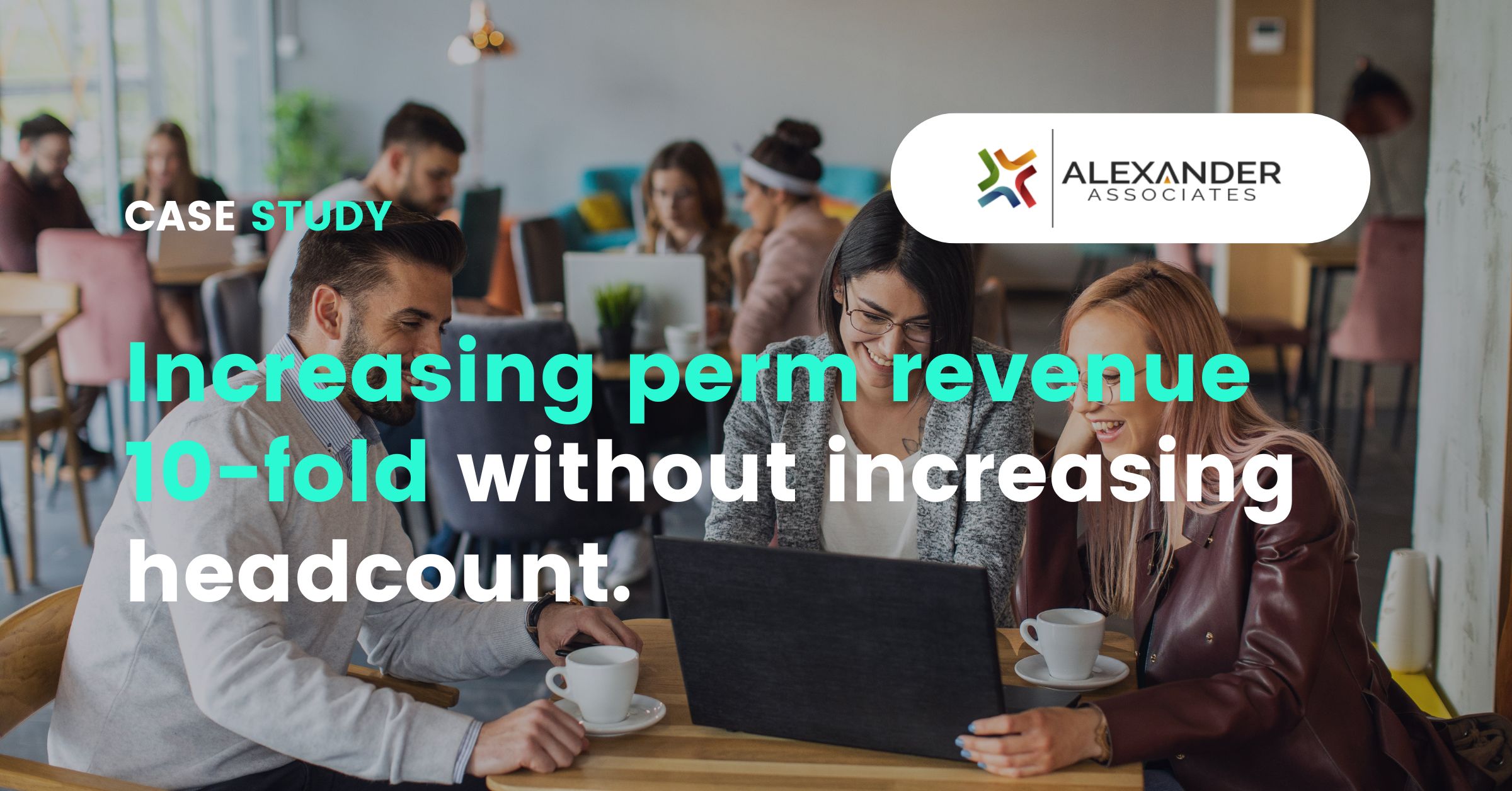 Increasing perm revenue 10-fold without increasing headcount